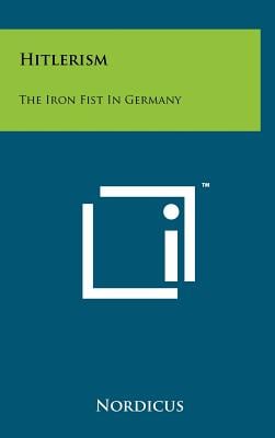 Hitlerism: The Iron Fist In Germany