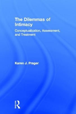 The Dilemmas of Intimacy: Conceptualization, Assessment, and Treatment