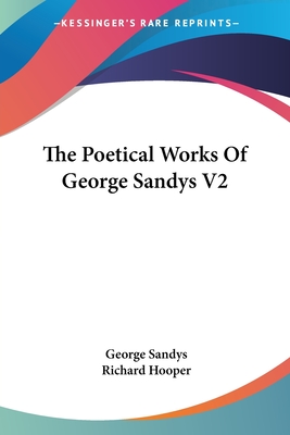 The Poetical Works Of George Sandys V2