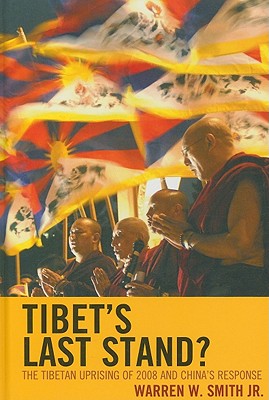 Tibet's Last Stand?: The Tibetan Uprising of 2008 and China's Response