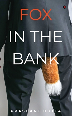 Fox in the Bank: A Twisted Tale of Hope, Trust and Betrayal