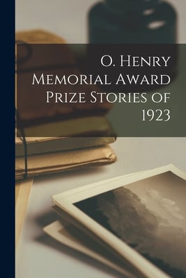 O. Henry Memorial Award Prize Stories of 1923