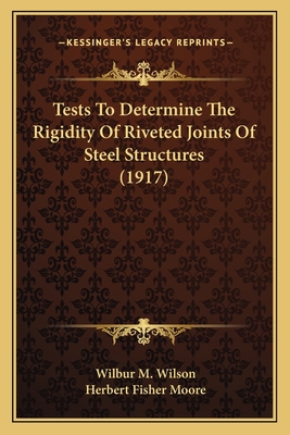 Tests To Determine The Rigidity Of Riveted Joints Of Steel Structures (1917)