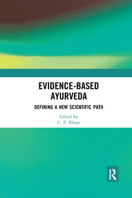 Evidence-Based Ayurveda: Defining a New Scientific Path