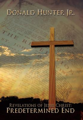 Revelations of Jesus Christ: Predetermined End