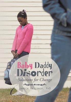 Baby Daddy Disorder: Solutions for Change