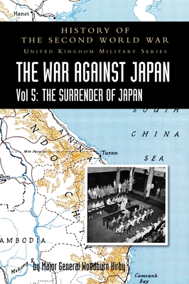 History of the Second World War: THE WAR AGAINST JAPAN Vol 5: THE SURRENDER OF JAPAN