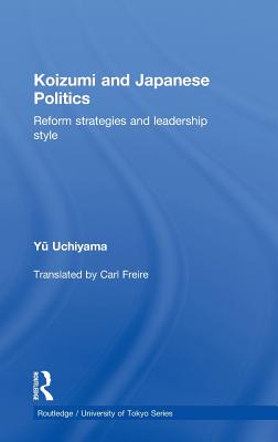 Koizumi and Japanese Politics: Reform Strategies and Leadership Style