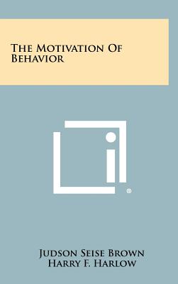 The Motivation Of Behavior