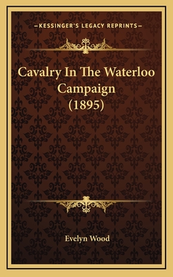 Cavalry In The Waterloo Campaign (1895)