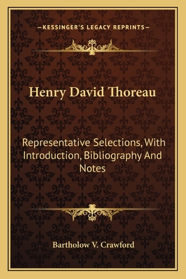 Henry David Thoreau: Representative Selections, With Introduction, Bibliography And Notes