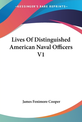 Lives Of Distinguished American Naval Officers V1