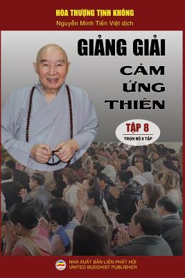 Giảng giải Cảm ứng thiên - Tập 8/8: Loạt bài giảng của Hòa thượng Tịnh Không