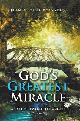 God's Greatest Miracle: A Tale of Two Little Angels