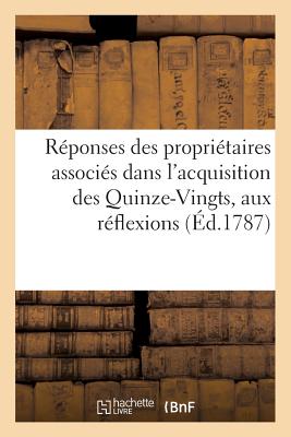 Réponses des propriétaires associés dans l'acquisition des Quinze-Vingts, a: ux réflexions du Sr Kornmann