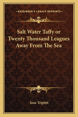 Salt Water Taffy or Twenty Thousand Leagues Away From The Sea