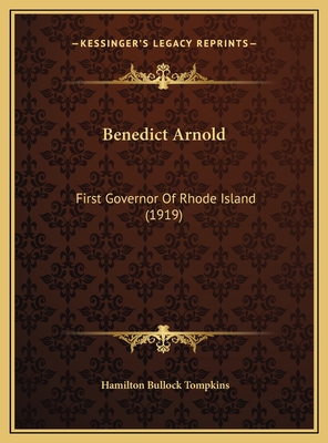 Benedict Arnold: First Governor Of Rhode Island (1919)