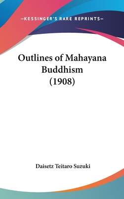 Outlines of Mahayana Buddhism (1908)