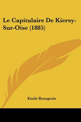 Le Capitulaire De Kiersy-Sur-Oise (1885)