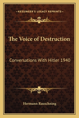 The Voice of Destruction: Conversations With Hitler 1940