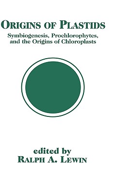 Origins of Plastids: Symbiogenesis, Prochlorophytes and the Origins of Chloroplasts
