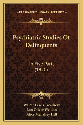 Psychiatric Studies Of Delinquents: In Five Parts (1920)