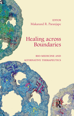 Healing across Boundaries: Bio-medicine and Alternative Therapeutics