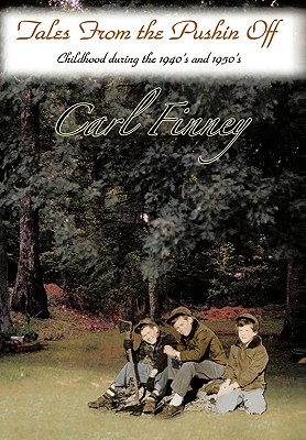 Tales from the Pushin Off: Childhood During the 1940's and 1950's