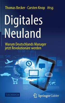 Digitales Neuland: Warum Deutschlands Manager Jetzt Revolutionäre Werden