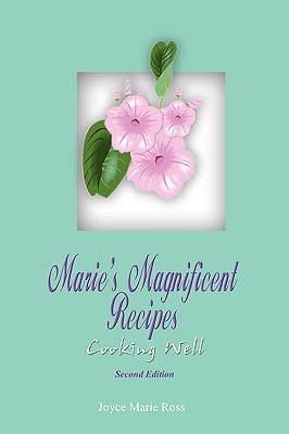 Marie's Magnificent Recipes: Cooking Well