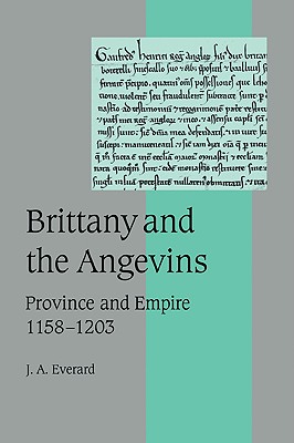 Brittany and the Angevins: Province and Empire 1158 1203
