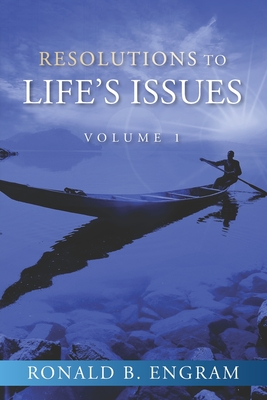 Resolutions to Life's Issues: Volume One