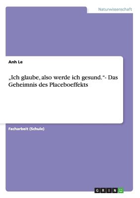 "Ich glaube, also werde ich gesund."- Das Geheimnis des Placeboeffekts