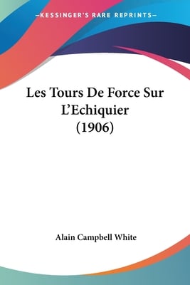 Les Tours De Force Sur L'Echiquier (1906)