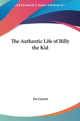 The Authentic Life of Billy the Kid