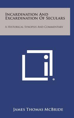 Incardination and Excardination of Seculars: A Historical Synopsis and Commentary