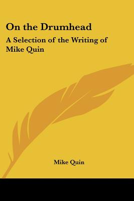 On the Drumhead: A Selection of the Writing of Mike Quin