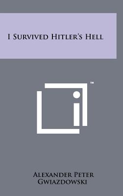 I Survived Hitler's Hell