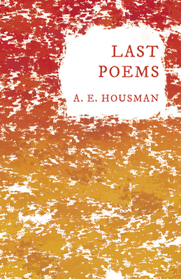 Last Poems: With a Chapter from Twenty-Four Portraits by William Rothenstein