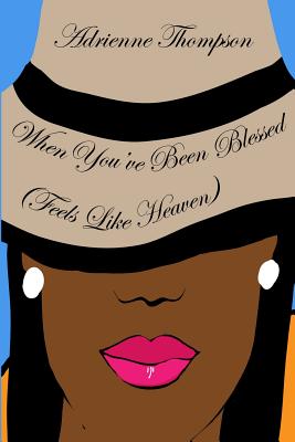 When You've Been Blessed...: "Feels Like Heaven"
