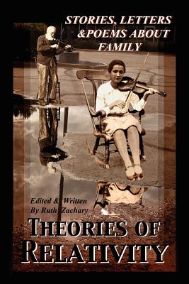 Theories of Relativity: Stories, Letters, & Poems about Family
