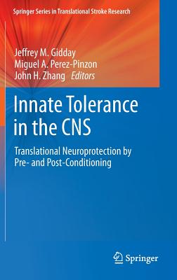 Innate Tolerance in the CNS: Translational Neuroprotection by Pre- And Post-Conditioning