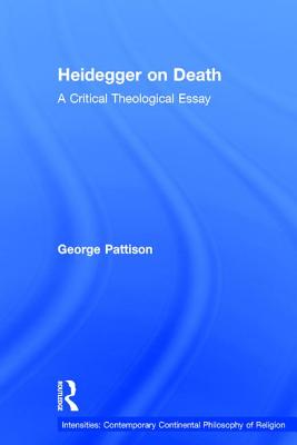 Heidegger on Death: A Critical Theological Essay