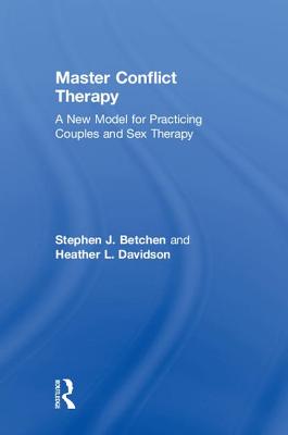 Master Conflict Therapy: A New Model for Practicing Couples and Sex Therapy