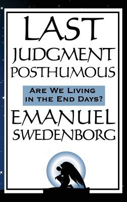 Last Judgment Posthumous: A Posthumous Work on Judgment, the Spiritual World, and Theological Order
