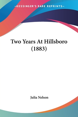 Two Years At Hillsboro (1883)