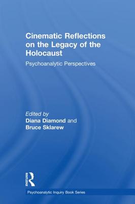 Cinematic Reflections on The Legacy of the Holocaust: Psychoanalytic Perspectives