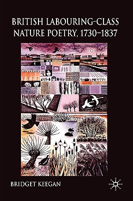 British Labouring-Class Nature Poetry, 1730-1837