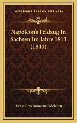 Napoleon's Feldzug In Sachsen Im Jahre 1813 (1840)
