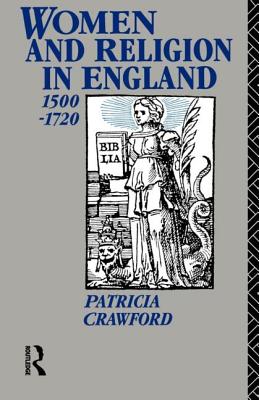 Women and Religion in England: 1500-1720